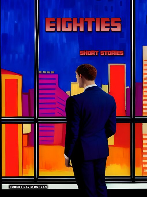 Title details for Eighties by Robert David Duncan - Wait list